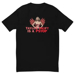 Bold "Taylor Swift is a Psyop" T-Shirt - Trending Design