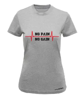 NO PAIN NO GAIN PRINTED WOMENS PERFORMANCE T-SHIRT